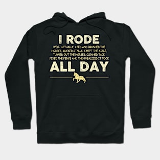 I Rode All Day Well Actually I Fed And Brushed Hoodie